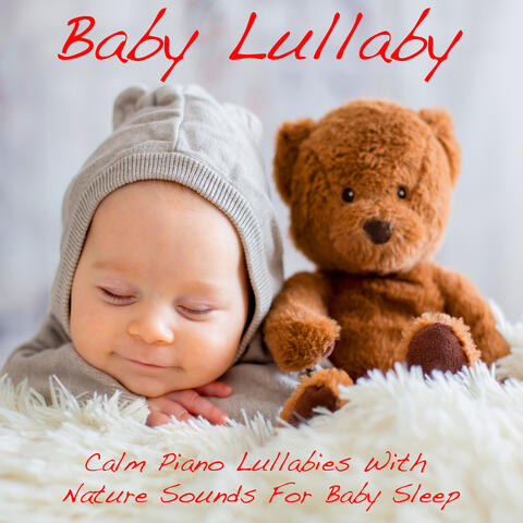Baby Lullaby (Calm Piano Lullabies with Nature Sounds for Baby Sleep)