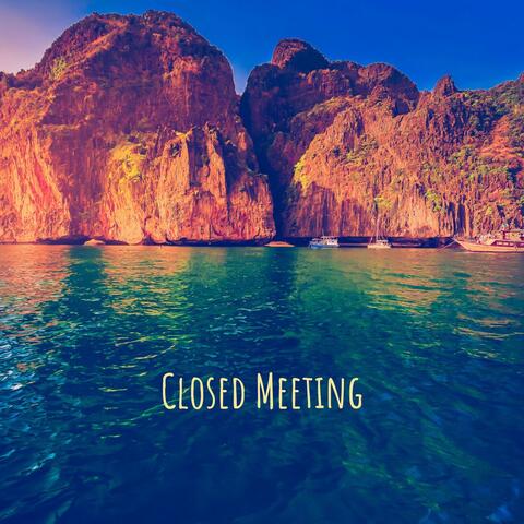 Closed Meeting