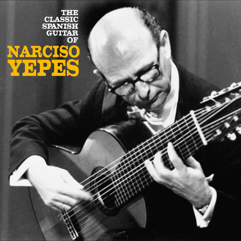 The Classic Spanish Guitar of Narciso Yepes