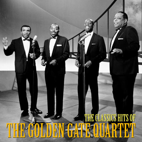 The Classic Hits of The Golden Gate Quartet