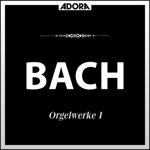 Bach: Orgelwerke, Vol. 1