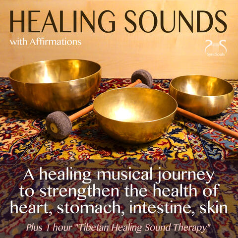 Healing Sounds - a Healing Musical Journey to Strengthen the Health of Heart, Stomach, Intestine, Skin