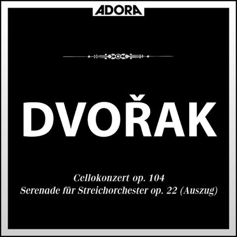 Dvorák: Cellokonzert, Op. 104 - Serenade, Op. 22 (Auszug)
