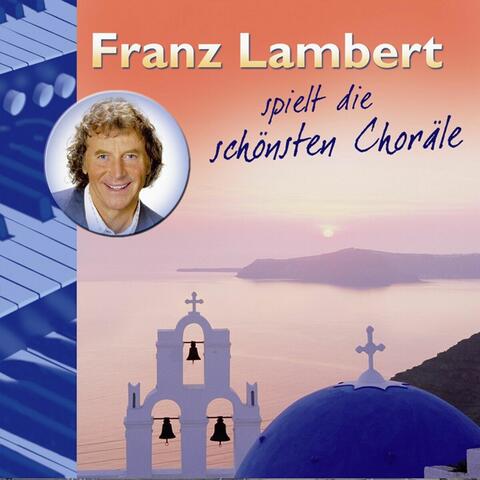 Franz Lambert spielt die schönsten Choräle