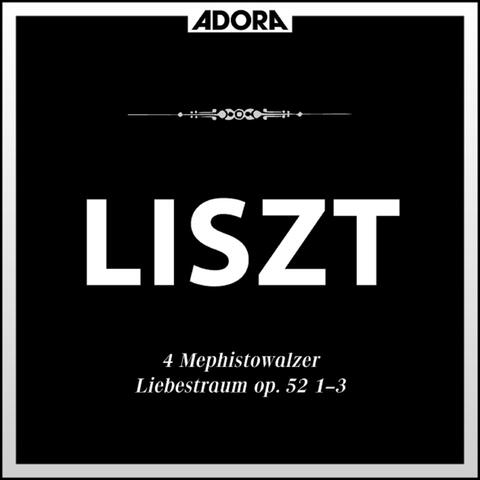 Liszt: 4 Mephistowalzer - Liebestraum, Op. 52