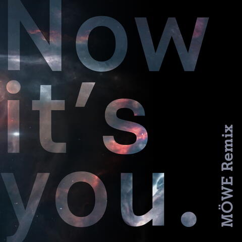 Now It's You