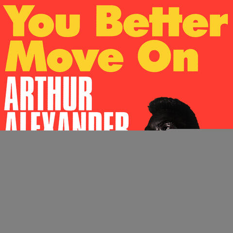 Arthur Alexander Presents You Better Move On