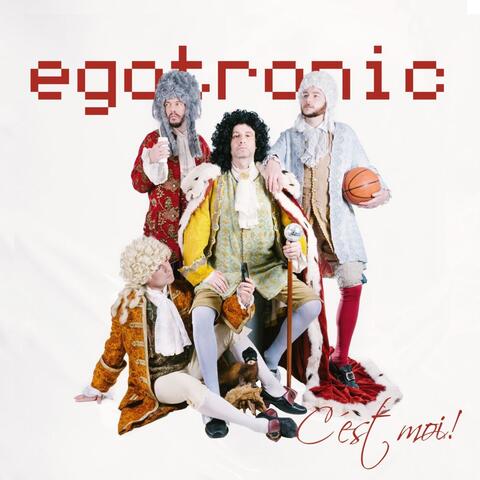 Egotronic c'est moi!