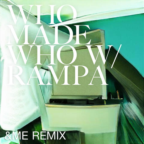 WhoMadeWho & Rampa