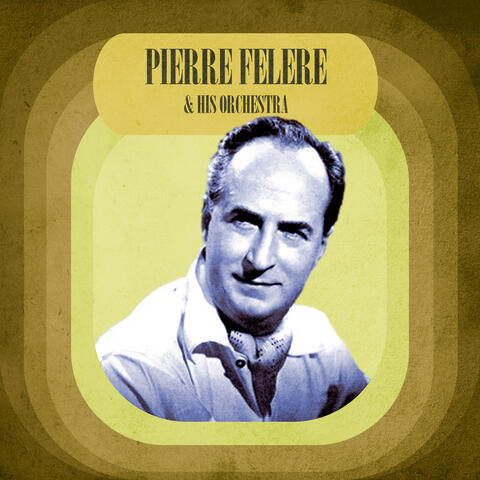 Pierre Felere & His Orchestra