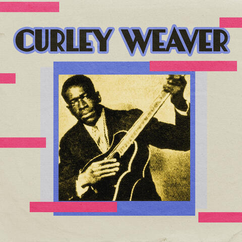 Curley Weaver