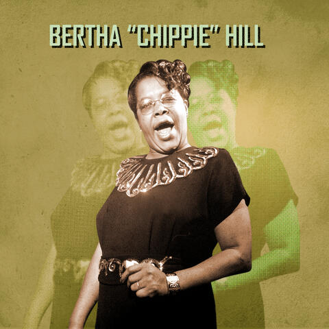 Presenting Bertha "Chippie" Hill