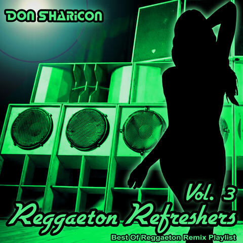 Reggaeton Refreshers, Vol.3