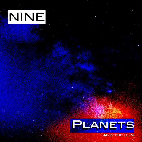 Nine Planets and the Sun