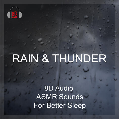#8D Audio Rain & Thunder Relaxation, ASMR Sounds, Binaural Atmospheres, For Better Sleep