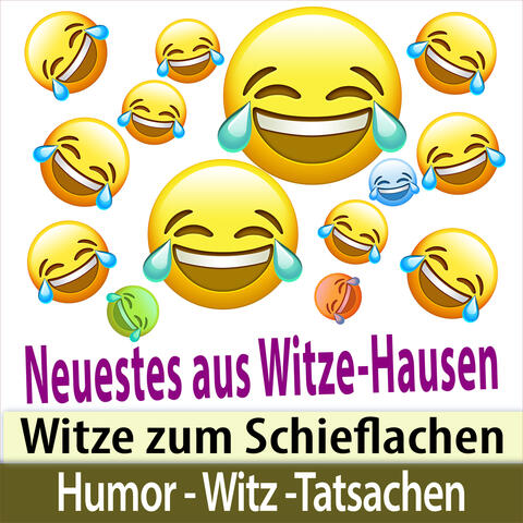 Witze zum Schieflachen - Neuestes aus Witze-Hausen: Humor, Witz, Tatsachen
