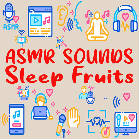 ASMR-Sounds Sleep Fruits (Trigger Sleep Sounds, Relax and Fall Asleep, Baby Sleep Sounds, High Quality Stereo Recordings)