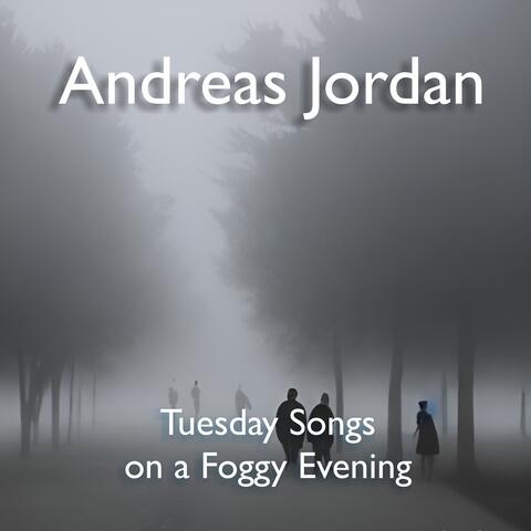 Tuesday Songs on a Foggy Evening