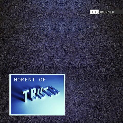 Moment of Truth