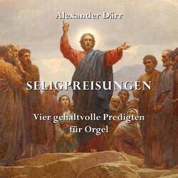 Selig sind, die da Leid tragen, denn sie sollen getröstet werden (Andante)