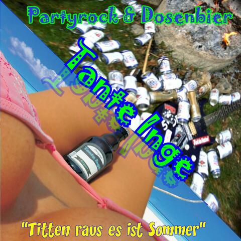 Partyrock & Dosenbier und Titten raus es ist Sommer