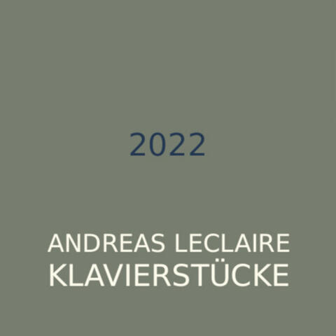 2022 Andreas Leclaire Klavierstücke