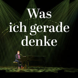 Was ich gerade denke