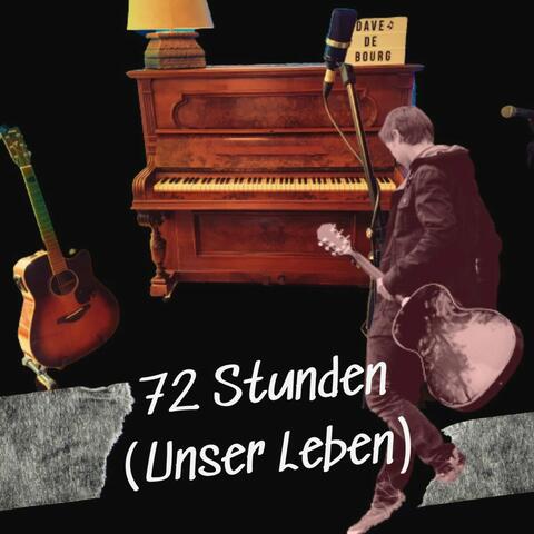 72 Stunden (Unser Leben)