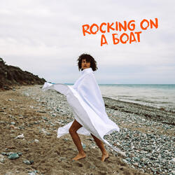 Rocking on a Boat