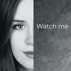 Watch Me