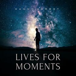 Lives for Moments
