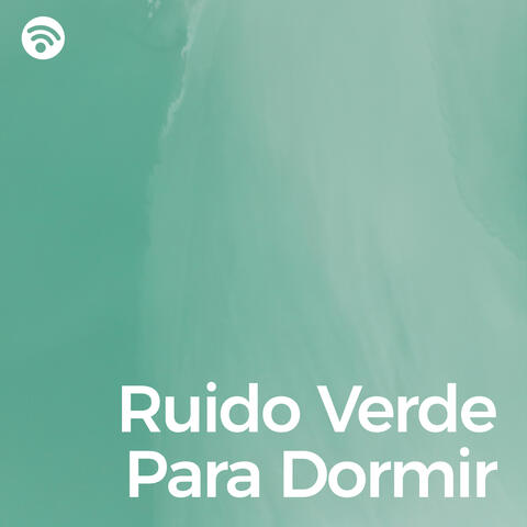 Ruido Verde Para Dormir