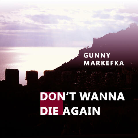 Don't Wanna Die Again