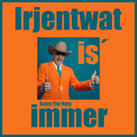 Irjentwat is' immer