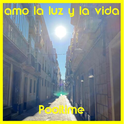 Amo la luz y la vida