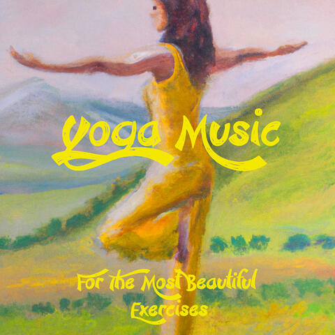 Yoga Music for the Most Beautiful Exercises