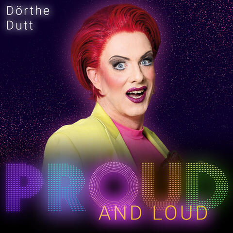Proud and loud