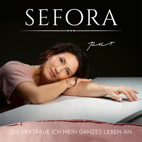 Dir vertraue ich mein ganzes Leben an