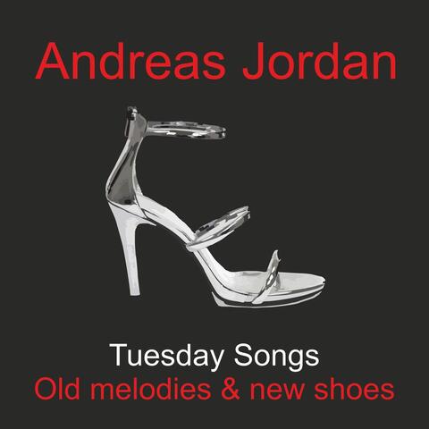 Tuesday Songs Old Melodies New Shoes