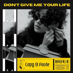Don't Give Me Your Life
