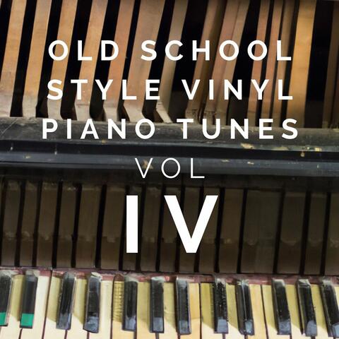 Old School Style Vinyl Piano Tunes, Vol. IV
