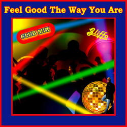 Feel Good the Way You Are