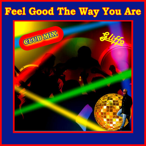 Feel Good the Way You Are