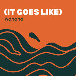 (It Goes Like) Nanana