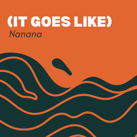 (It Goes Like) Nanana