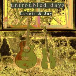 Untroubled Days