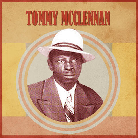 Presenting Tommy McClennan