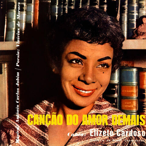 Elizeth Cardoso Apresenta Canção do Amor Demais