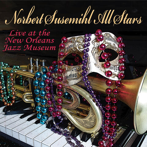 Norbert Susemihl All Stars - Live at the New Orleans Jazz Museum