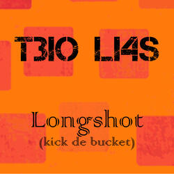 Longshot (Kick de Bucket)